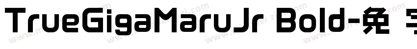 TrueGigaMaruJr Bold字体转换
